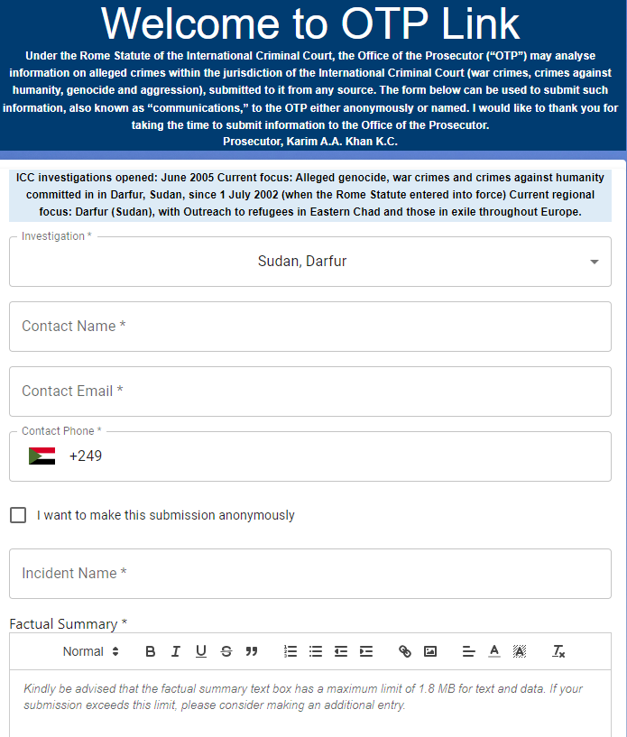 This week, the #ICC Office of the Prosecutor expressed alarm &amp; concern over alleged #RomeStatute crimes in El-Fasher, North #Darfur in Sudan.

The Office calls for information or potential evidence related to events in El-Fasher.

Send information👇
otplink.icc-cpi.int