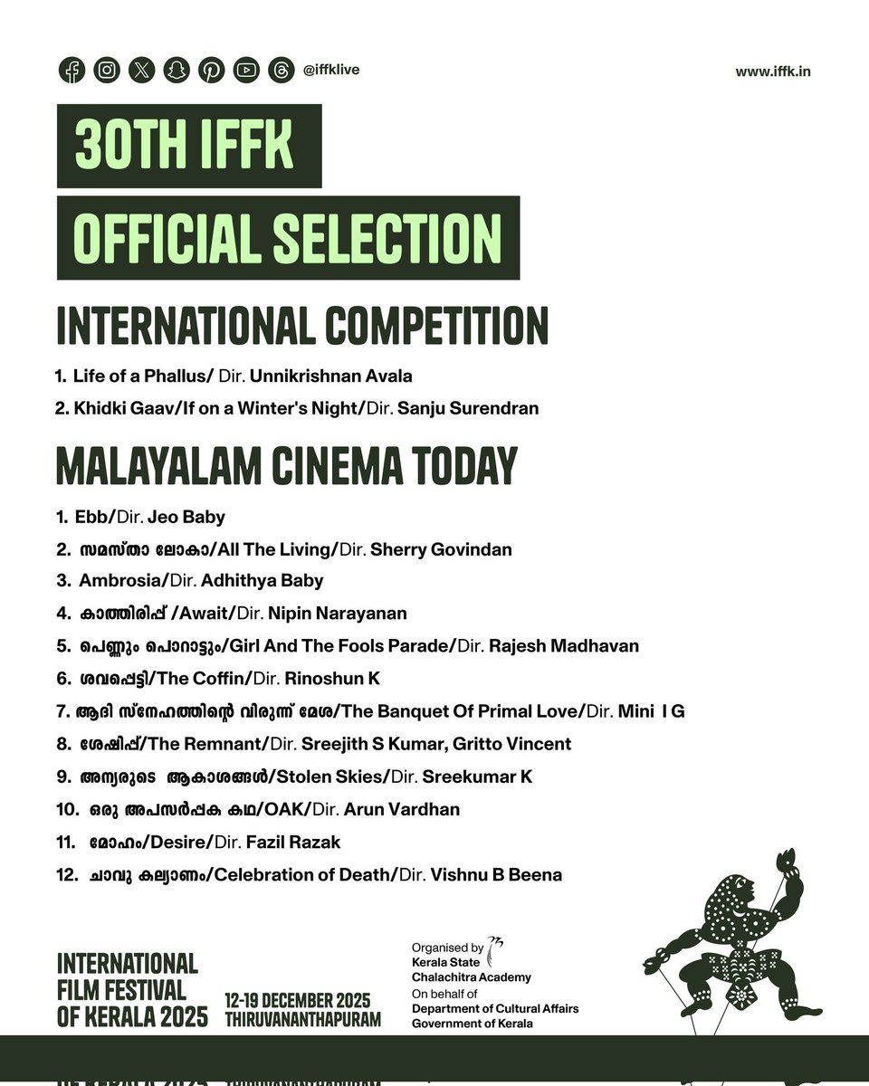 [EN] List of films selected for the 'Malayalam Cinema Today' category at the 30th International Film Festival of Kerala, scheduled to be held in Thiruvananthapuram from December 12 to 19, 2025.

[ML] 30മത് കേരള രാജ്യാന്തര ചലച്ചിത്രമേളയുടെ 'മലയാളം സിനിമ ടുഡേ' വിഭാഗത്തിലേക്ക്