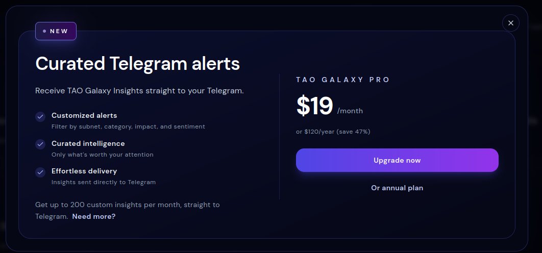 Telegram alerts are now live on TAO Galaxy.

Pro users can now get high-signal insights delivered straight to Telegram - no more checking the feed every hour.

Filter by subnet, insight type, or impact level, and receive only the alerts that matter to you.