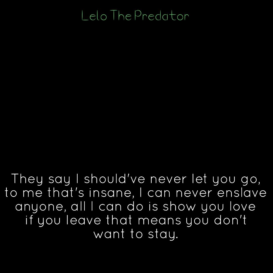 LeloThePredator's tweet image. Never beg people to stay. #SelfLove #SelfLoveMatters