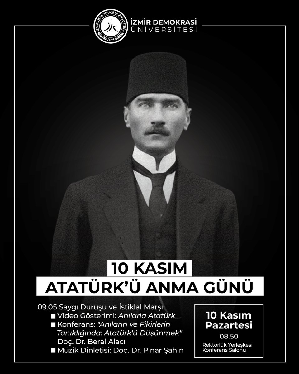 10 Kasım Atatürk’ü Anma Günü

Cumhuriyetimizin kurucusu Gazi Mustafa Kemal Atatürk’ü ebediyete intikalinin 87. yılında saygı, minnet ve özlemle anıyoruz.

Yer: Rektörlük Yerleşkesi Konferans Salonu
Tarih: 10 Kasım Pazartesi
Saat: 08.50
#izmirdemokrasiüniversitesi