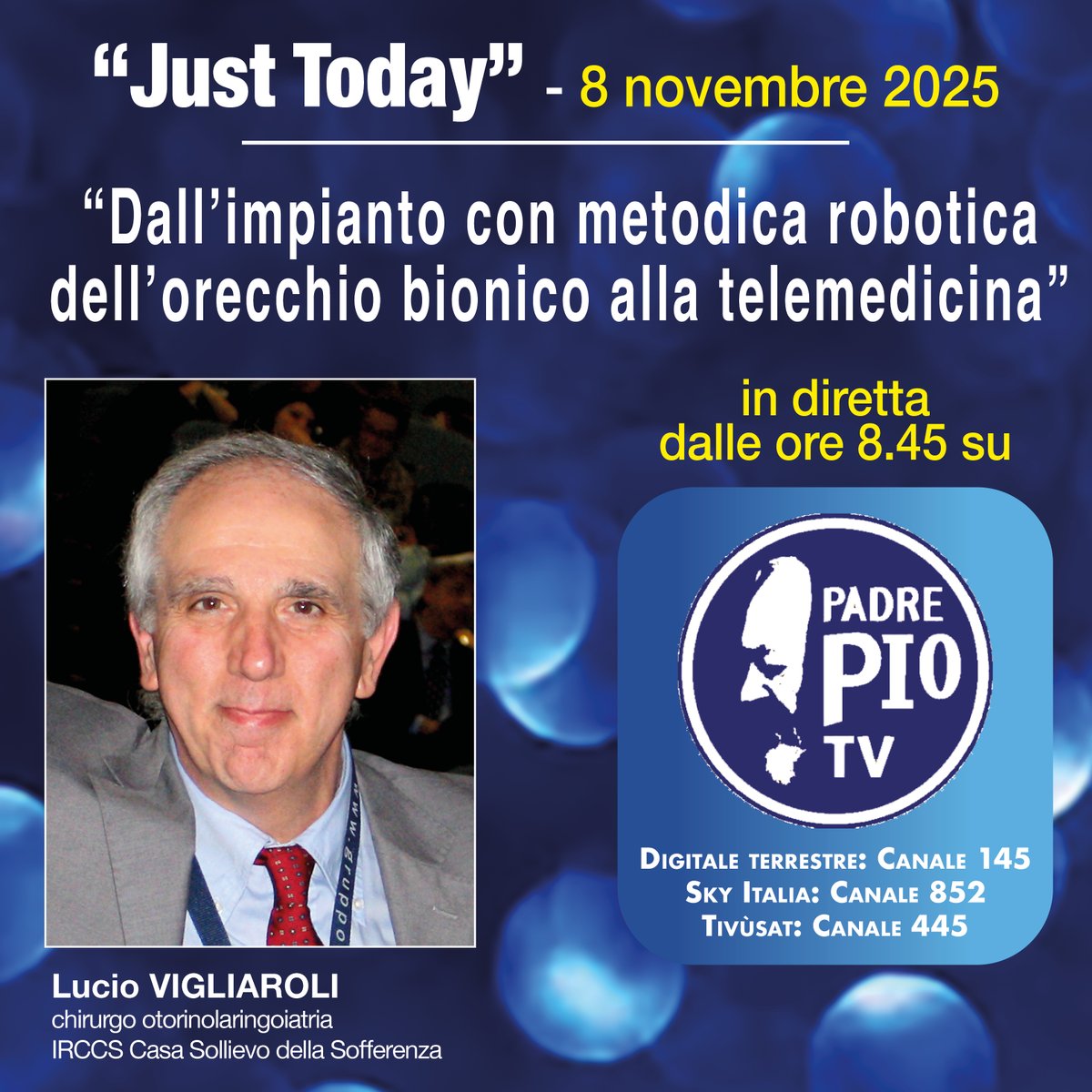 👂🏻 Domani, 8 novembre, 🥼 Lucio Vigliaroli, chirurgo otorinolariangoiatra di Casa Sollievo della Sofferenza, 🎤 sarà ospite della trasmissione “Just Today”, in onda su Padre Pio TV, a partire dalle 8:45
🦻🏻 Parlerà di impianto cocleare con tecnologia robotica e di telemedicina