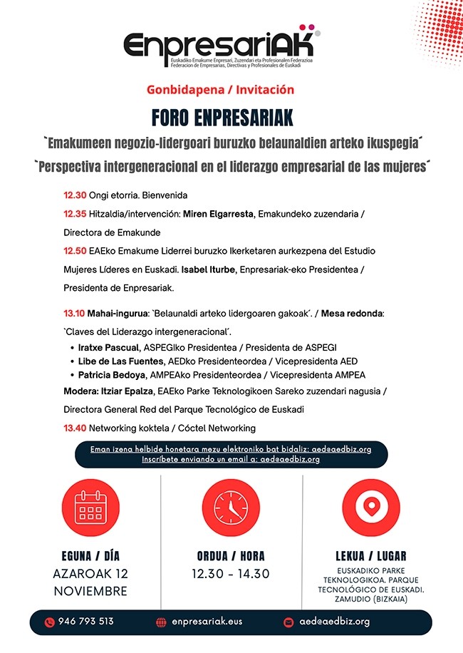 Foro Enpresariak: Perspectiva intergeneracional en el liderazgo empresarial de las mujeres
Con la participación de referentes de Emakunde, ASPEGI, AED y AMPEA
🗓️12/11/2025
📍Campus Zamudio/Derio - Parque Tecnológico de Euskadi
🕧12:30 – 14:30
✍️aed@aedbiz.org
