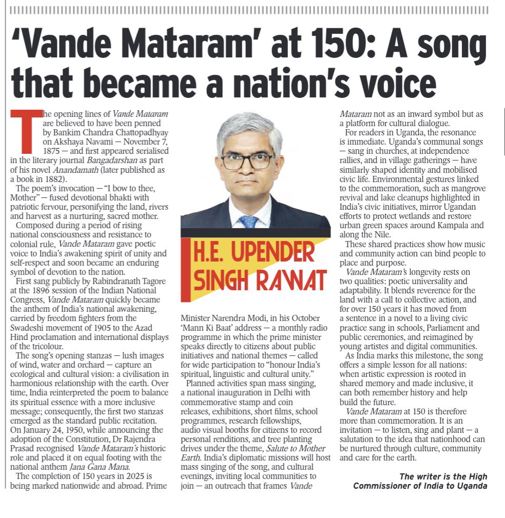 Commemorating 150 years of the Rashtriya Geet — HC <a href="/UpendraSRawat/">Upender Singh Rawat</a> contributed an article on “Vande Mataram” to New Vision, a leading Ugandan newspaper. The piece reflects on its legacy, its role in India’s freedom movement, and its spirit of unity and self-respect.