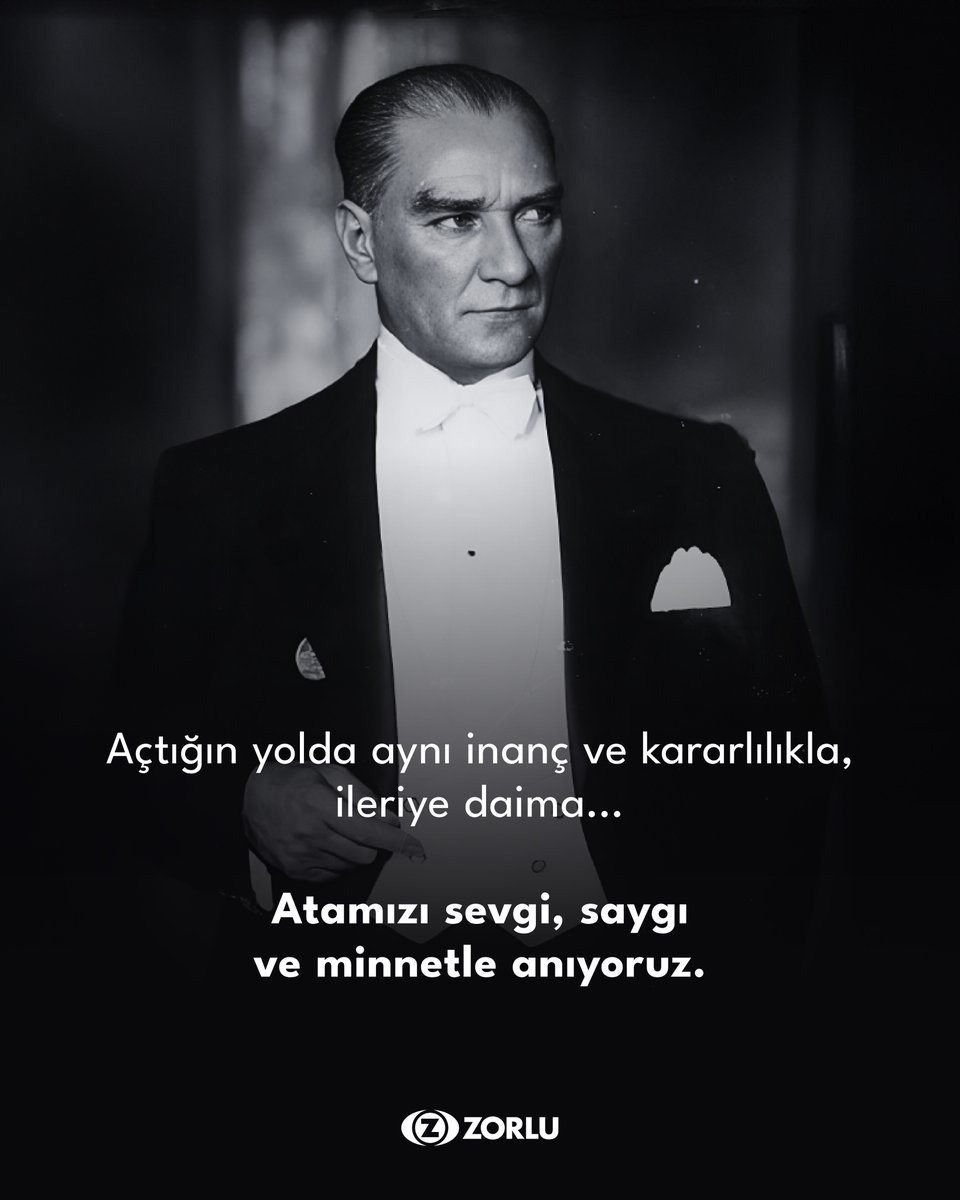 Her 10 Kasım’da Atamızı aynı duyguyla; sonsuz saygı, minnet ve özlemle anıyoruz…