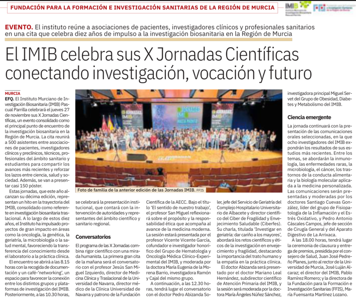 El 27 de Noviembre celebramos la X Reunión anual del Instituto Murciano de Investigación Biosanitaria <a href="/IMIB_RMurcia/">Instituto Murciano de Investigación Biosanitaria</a> con 2 reconocidos invitados: El hematólogo Prof J. San Miguel, Premio Nacional de Investigación y el Dr P. Abizanda, Director científico del Ciberfes. Os esperamos