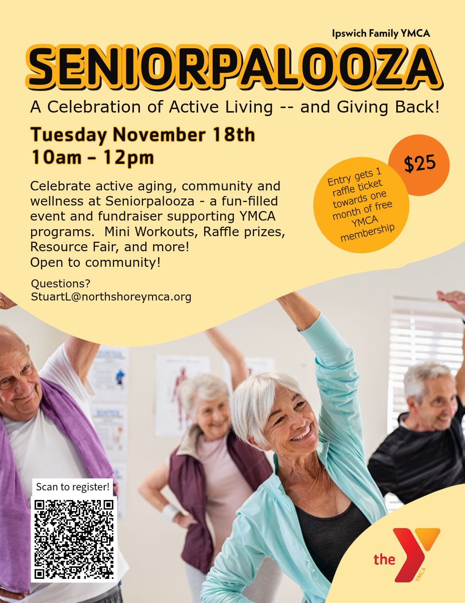 SENIORPALOOZA!
Tue, Nov 18, 2025, 10am-12pm
Ipswich Family YMCA (110 County Rd, Ipswich)
Celebrate active aging, community and wellness at this fun-filled event! Mini workouts, raffle prizes, resource fair, and more. 
Info/Register: bit.ly/4nJm3c7