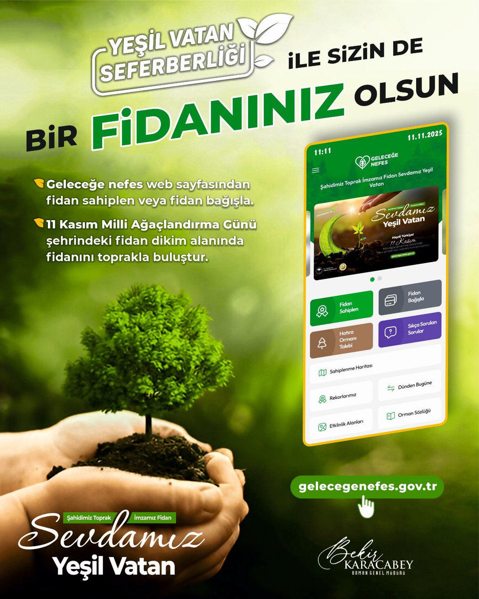 BekirKARACABEY_'s tweet photo. Hedefimiz Net: Yeşil Vatan’ın her ağacının, her dalını, her yaprağını gelecek nesillere emanet etmek.

#YeşilVatanSeferberliği ile, 11 Kasım’da 81 ilimizde milyonlarca fidanı toprakla buluşturacağız.

Sen de şimdiden fidanını sahiplen. 

https://t.co/D1k0EhBSFA https://t.co/N5aAa2ep4z