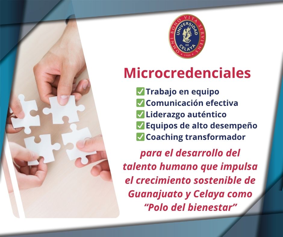 La Universidad de Celaya, a través de su portafolio de microcredenciales especializadas, impulsa el desarrollo del talento humano que promueve el crecimiento sostenible de Guanajuato, fortaleciendo las competencias que contribuyen al bienestar y la transformación de la