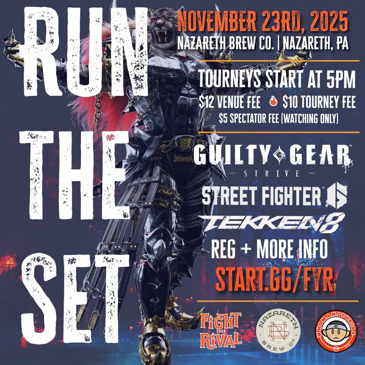 Calling All Fighters! Don't miss FIGHT YOUR RIVAL: Run The Set 17 on Sunday, November 23, 2025, at Nazareth Brew Co in Nazareth PA! Battle it out in Street Fighter 6, Tekken 8, and Guilty Gear Strive. Secure your spot on start.gg/fyr!