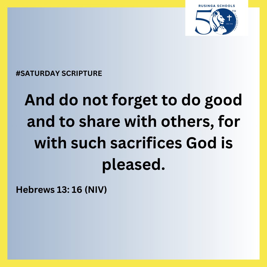 rusingaschools's tweet image. This verse is a gentle reminder that kindness to others is a form of worship.
When we give, share, and serve others, we reflect God’s heart.

Let’s make time this week to show kindness to those around.

#RusingaSchools
#SaturdayScripture
#LegacyOfExcellence
#RusingaGoldenJubilee