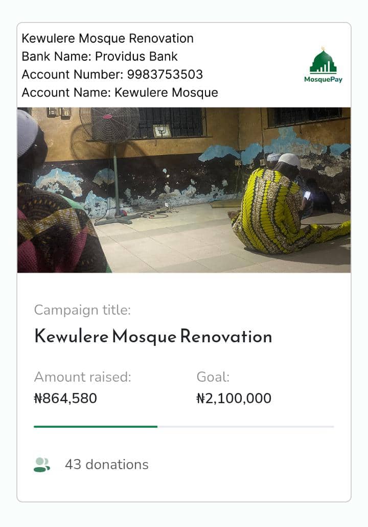 It’s Friday, the best day to give Sadaqah 

Support the Kewulere Mosque Renovation, a lasting Sadaqatul Jariyah that keeps rewarding you.

Goal: ₦2M | Raised: ₦864,580
Donate 👉 mosquepay.org/kewulere
Providus Bank – 9983753503 – Kewulere Mosque
May Allah accept &amp; reward you🤲🏽