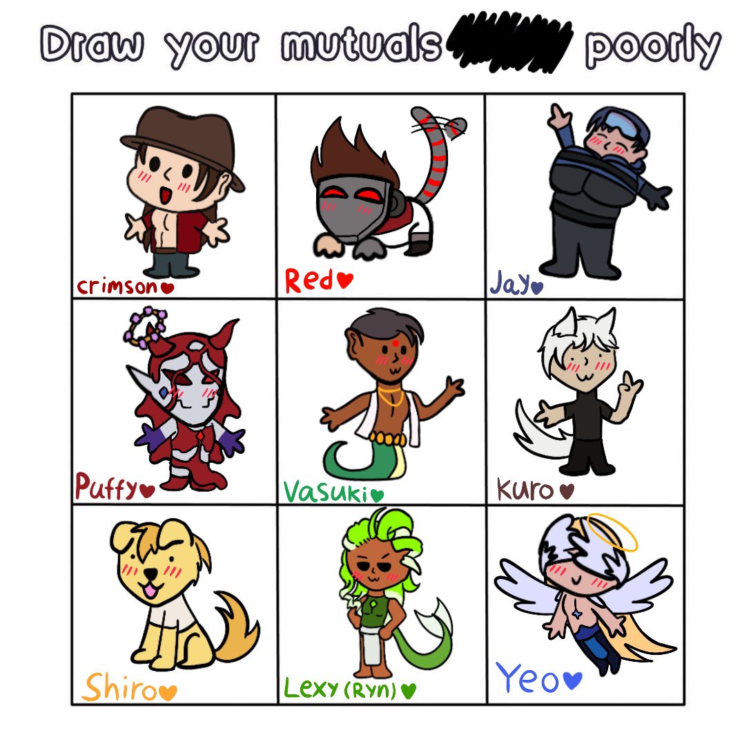 Draw your mutuals poorly💜

But I wanted to make sure everyone is cute!

<a href="/CrimsonCyclo/">Crimson Cyclo</a> <a href="/ReduzAnzo/">REDANZO</a> <a href="/JayBlogsGaming/">Jay | Space Captain VTuber</a> <a href="/puffybloodfairy/">🔞Puffybloodfairy</a> <a href="/VasukiNagmani/">VasukiVT</a> <a href="/KuroFenik/">KuroFenik</a> <a href="/Shiroo_VA/">🔞Shiro🔞 (NSFW VA)</a> <a href="/RynsCafe/">Syren||hiatus||</a> <a href="/Yeo_Whoon/">꧁ᬊᬁYeo👑🪽 The King Of Angels</a> 

#MilukoArt