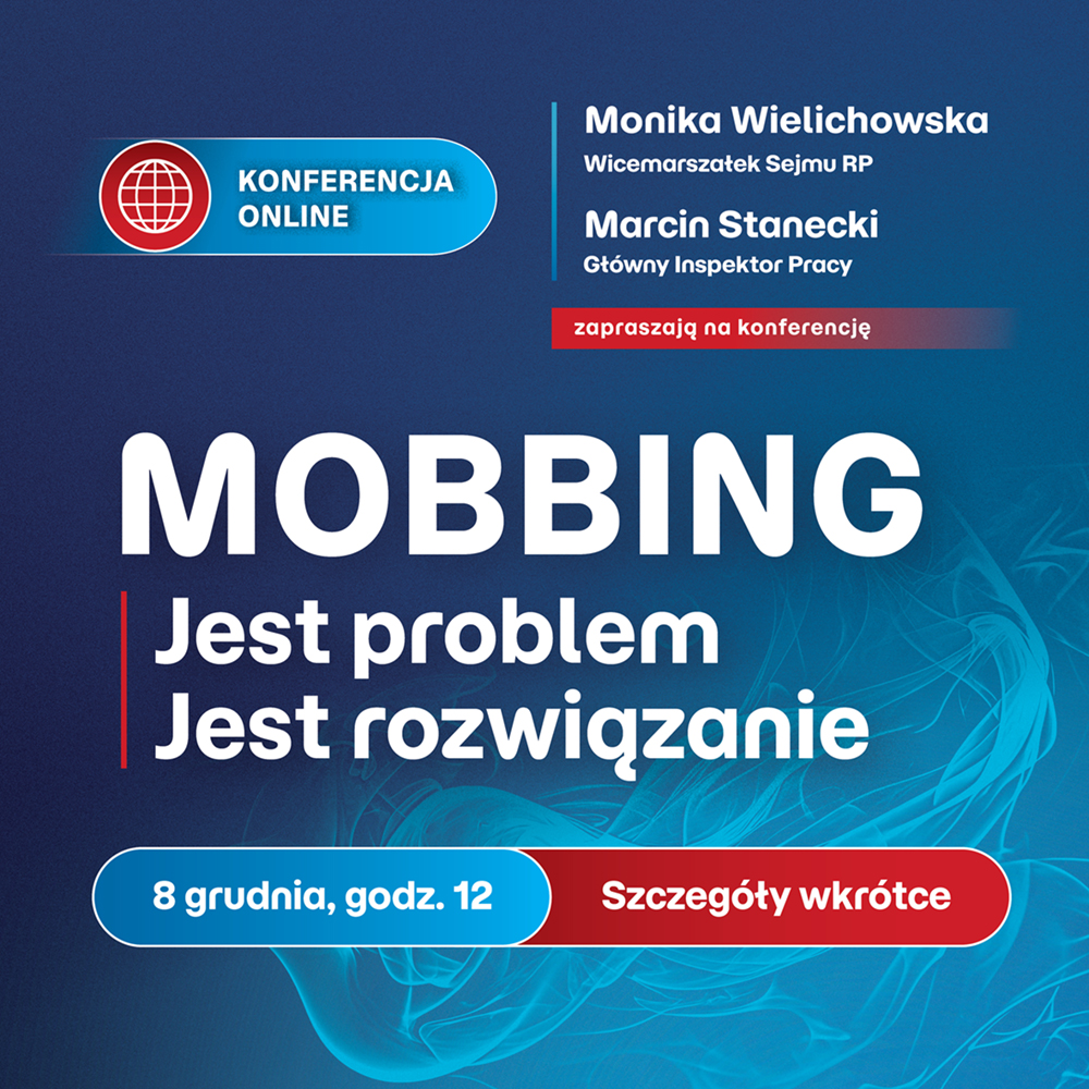 #Mobbing. Jest problem. Jest rozwiązanie - 
bezpłatna konferencja, transmitowana online💻Współorganizatorami wydarzenia są Wicemarszałek Sejmu RP <a href="/MWielichowska/">Monika WIELICHOWSKA</a> i Główny Inspektor Pracy Marcin Stanecki. Rezerwujcie czas: 8 grudnia, godz. 12:00. Szczegóły wkrótce👋