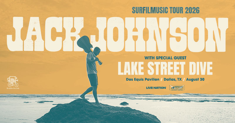 JUST ANNOUNCED! 🏄🎵 <a href="/jackjohnson/">Jack Johnson</a> is coming to Dallas on Aug. 30 for the SURFILMUSIC Tour 2026! With guest @LakeStreetDrive. 🤙

🎫 Info: bit.ly/4nFtiSk
➡️ Presale: Thu, Nov. 13 @ 10AM
✅ Code: BOOTUP
➡️ Sale: Fri, Nov. 14 @ 10AM

Mercury Insurance Concert Series
