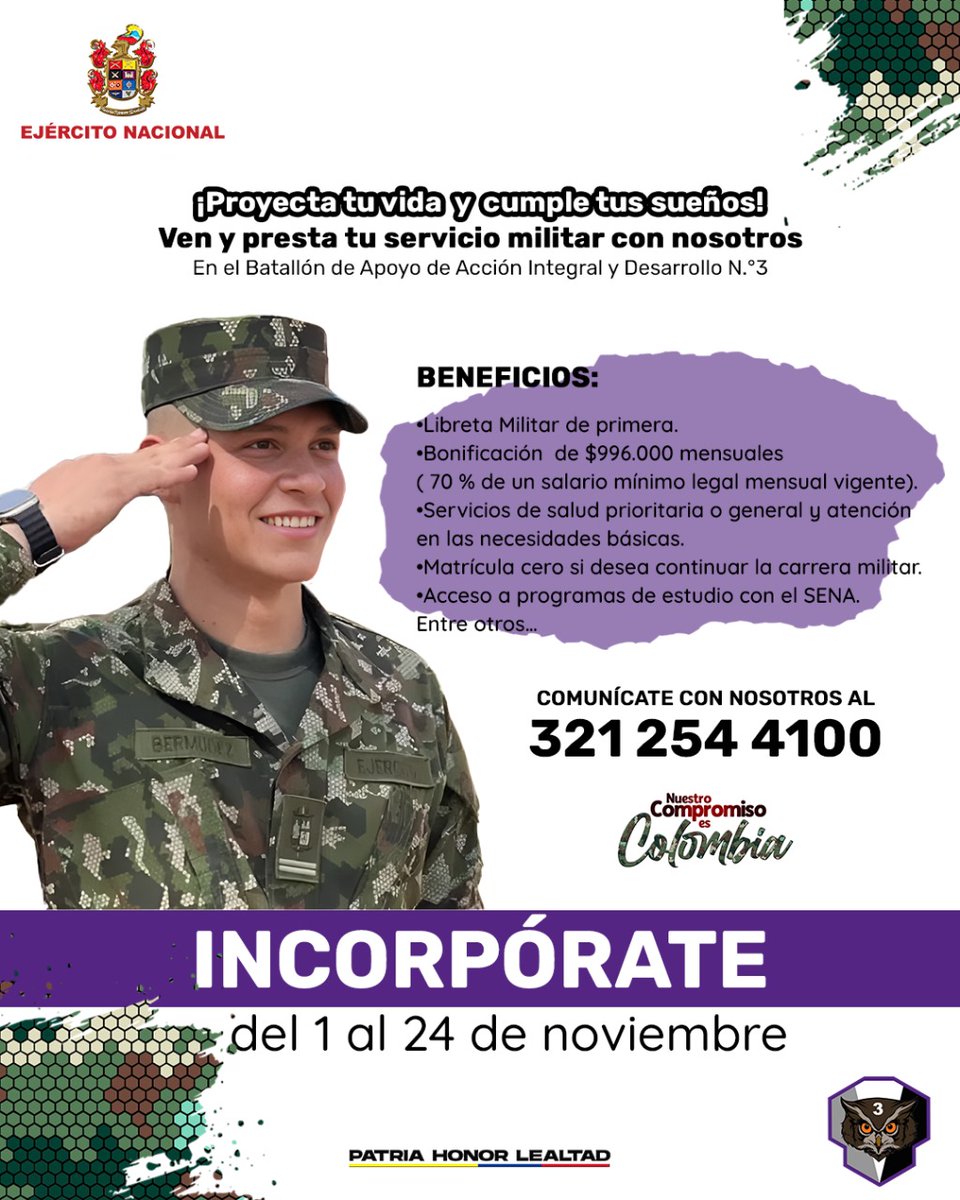 ¡Proyecta tu vida y cumple tus sueños! 
Del 1 al 24 de noviembre, incorpórate al <a href="/COL_EJERCITO/">Ejército Nacional de Colombia</a> y presta tu servicio militar en el Batallón de Apoyo de Acción Integral y Desarrollo N.°3.
Recibe beneficios, formación y la oportunidad de construir tu futuro.
#IncorpóreseAlEjército