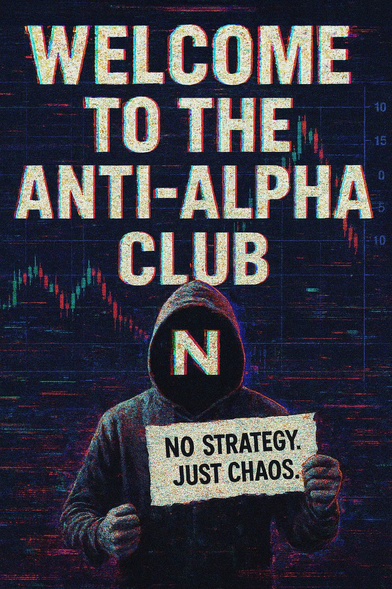 🚫 No signals. No strategies.
Just vibes, volatility, and vengeance.

Welcome to the Anti-Alpha Club.
#NotaStrategy #NastyDrop