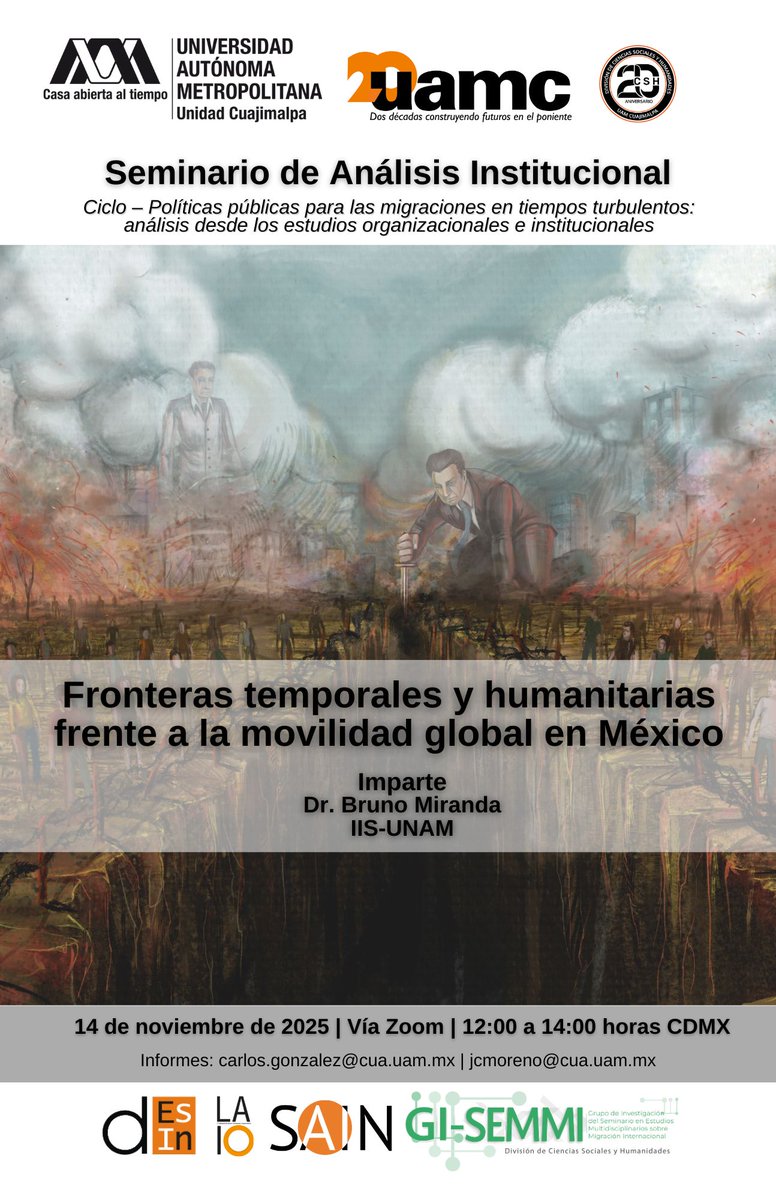 SAIN 

“Fronteras temporales y humanitarias frente a la movilidad global en México”

Imparte: Dr. Bruno Miranda | IIS-UNAM
14-11-2025 | 12:00 a 14:00 hrs CDMX

Acceso: carlos.gonzalez@cua.uam.mx
<a href="/DcshUam/">DCSH UAM Cuajimalpa</a>
<a href="/uamcuajimalpa/">UAM Cuajimalpa</a>
<a href="/Semmi_UAM/">GI_SEMMI_UAM_C</a>
<a href="/DTerruno_UAM/">Revista Diarios Del Terruño</a> 
<a href="/jorgeculebro/">Jorge Culebro</a>