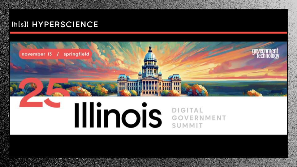 HyperscienceAI's tweet image. Are you heading to the Illinois Digital Government Summit on Nov 13 in Springfield? If you plan to attend, come meet with us at Table #26 to talk about how the Hypercell can help you automate your processes with ease, accuracy, &amp;amp; speed.  Book a meeting: shorturl.at/IH9TN