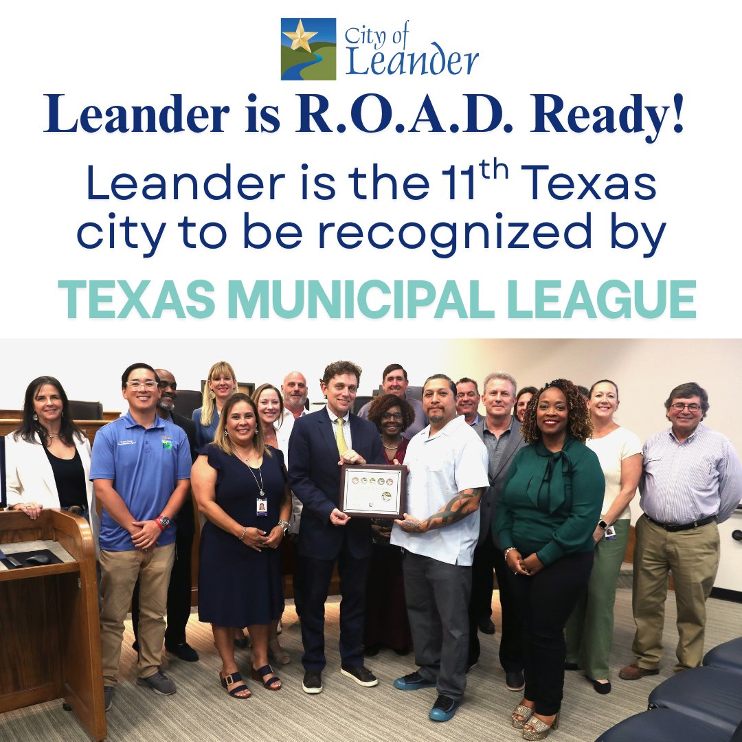 The City of Leander was recognized by the Texas Municipal League at last night City Council meeting as the 11th Texas city to complete the R.O.A.D. Ready program.
Find additional information about this program here: info.tmlirp.org/road-ready-2-0