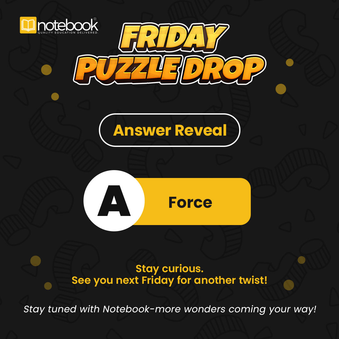 NotebookSocial's tweet image. 🧩 𝐀𝐧𝐬𝐰𝐞𝐫 𝐑𝐞𝐯𝐞𝐚𝐥 𝐓𝐢𝐦𝐞!

Did you guess it right? Let’s find out… 🎉

Answer: Force

See you next Friday for another science-flavored brain twist!

Follow Notebook for weekly wonders and curious puzzles!
👉 whatsapp.com/channel/0029Vb…