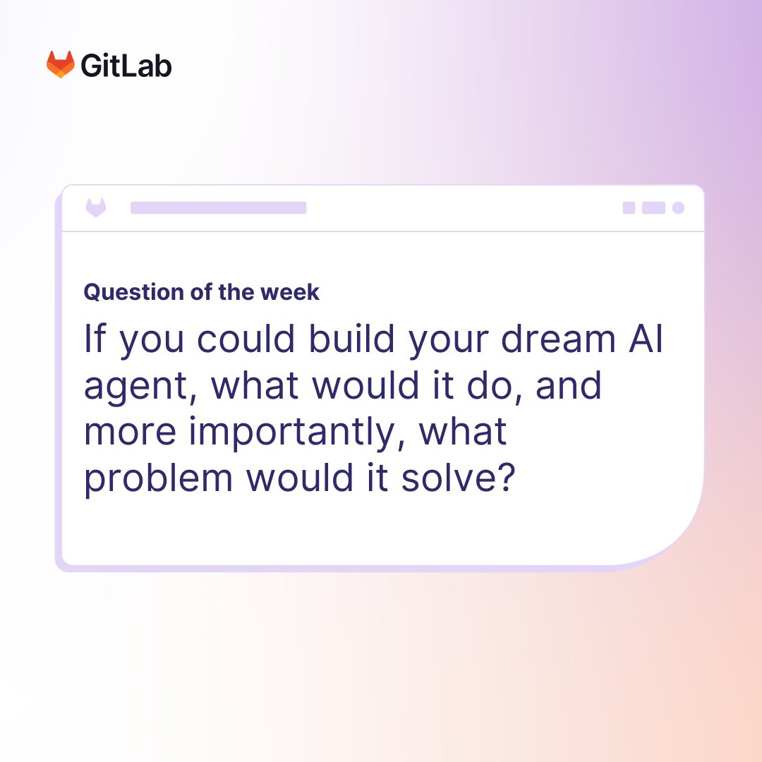 gitlab's tweet image. Problem? Solved. 

If you could build your dream AI agent, what would it do, and more importantly, what problem would it solve?