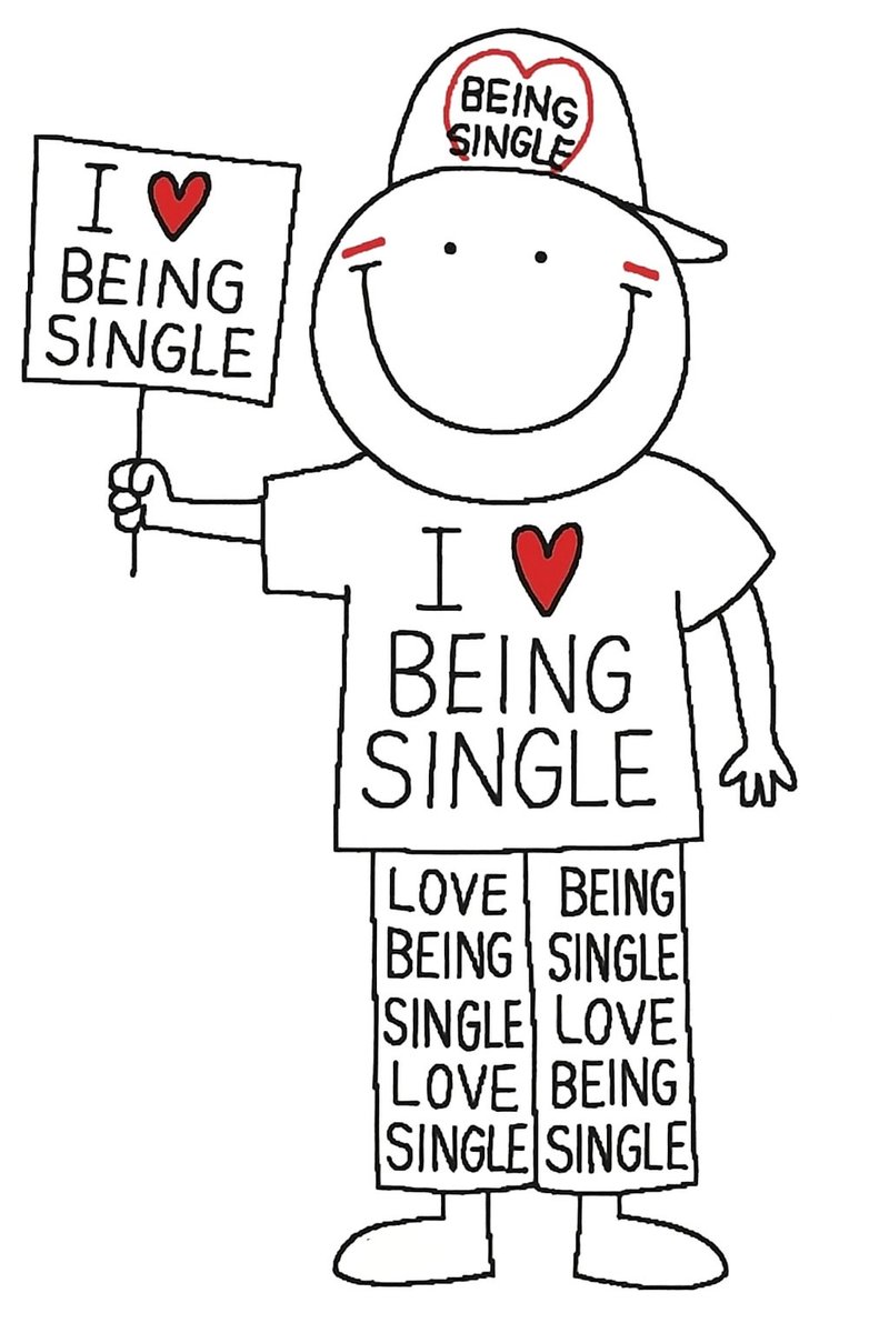 Guys, I swear I love being single