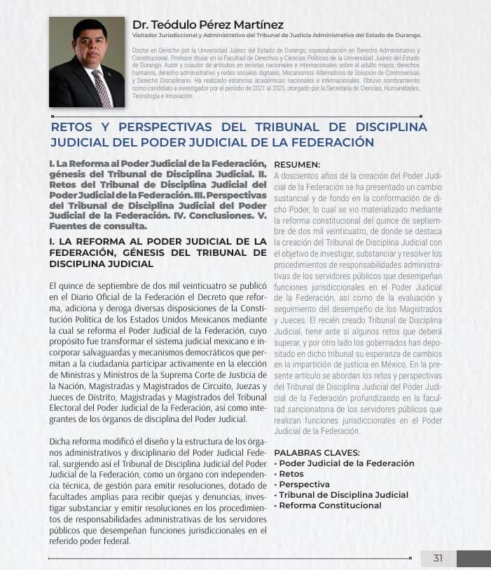 Te invitamos a leer el artículo “Retos y perspectivas del Tribunal de Disciplina Judicial del Poder Judicial de la Federación”, escrito por el Dr. Teódulo Pérez Martínez, distinguido colaborador en la tercera edición de nuestra revista Pulso Jurídico TJA.  tja.durango.gob.mx/revista.php