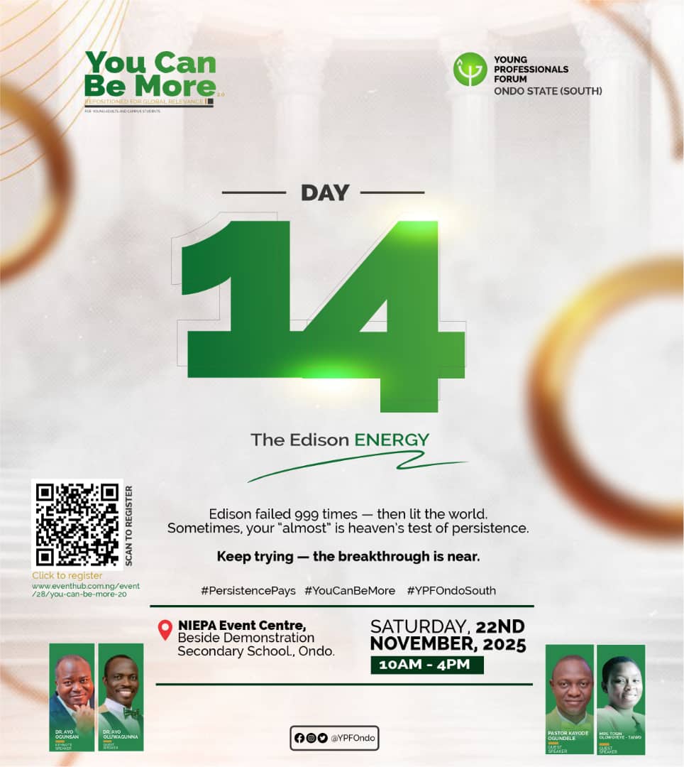 Edison failed 999 times— then lit the world.
Sometimes, your “almost” is heaven’s test of persistence.
Keep trying — the breakthrough is near.
📍 NIEPA Event Center, Ondo | 22nd Nov | 10AM – 4PM
#PersistencePays #YouCanBeMore
#YPFOndoSouth