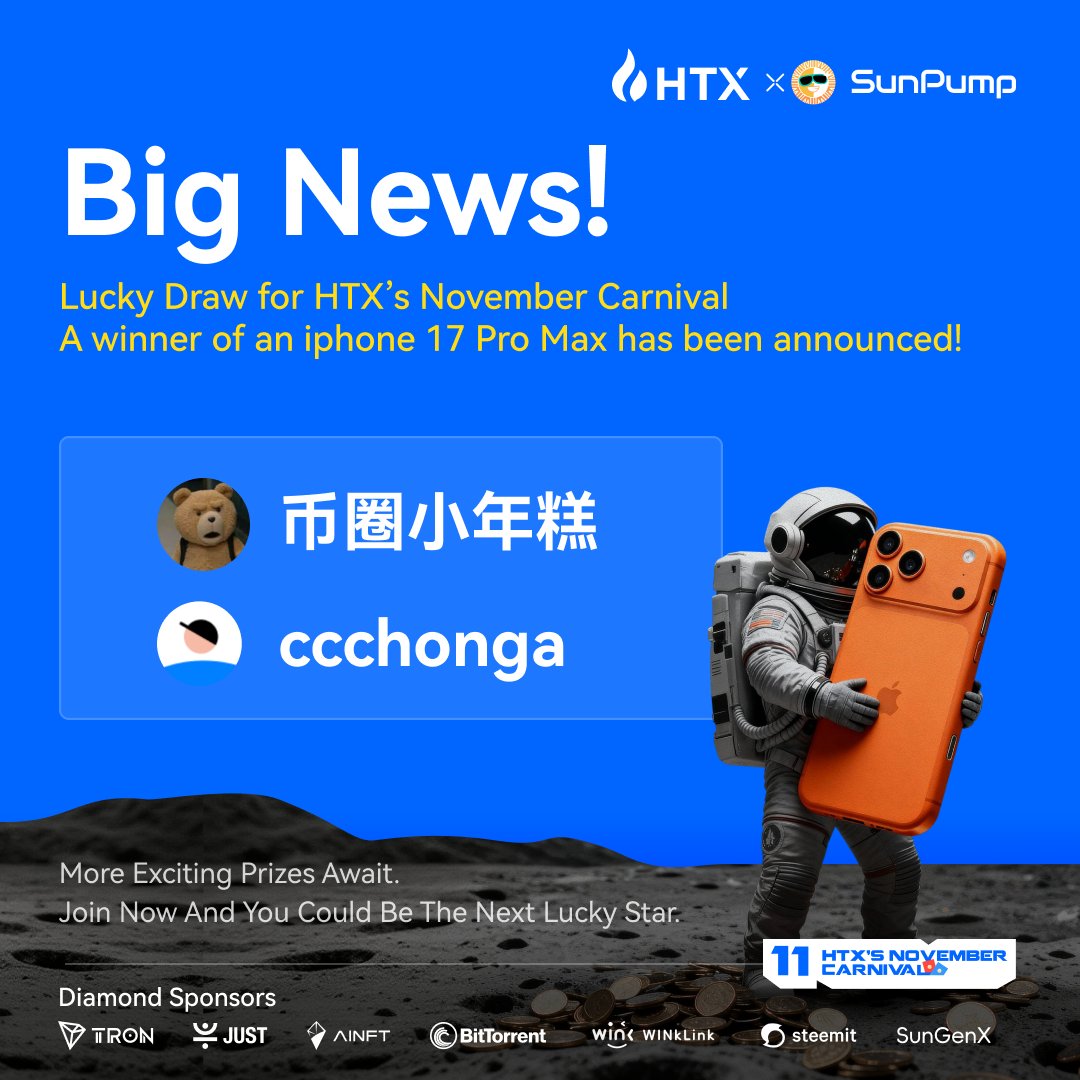 HTX_Global's tweet photo. 🥳WHOA! Big Congrats! Two lucky winners just snagged a brand-new iPhone 17 Pro Max! 

HTX's November Carnival Lucky Draw keeps the surprises coming, and it’s far from over.
200,000 USDT still up for grabs!
Will you be the next lucky winner? 

Draw Here 👉https://t.co/WeGekUVosO

Thanks to our Diamond Sponsors: 
@trondao | @sunpumpmeme｜@DeFi_JUST | @OfficialAINFT | @BitTorrent | @WinkLink_Oracle ｜@steemit｜@Agent_SunGenX