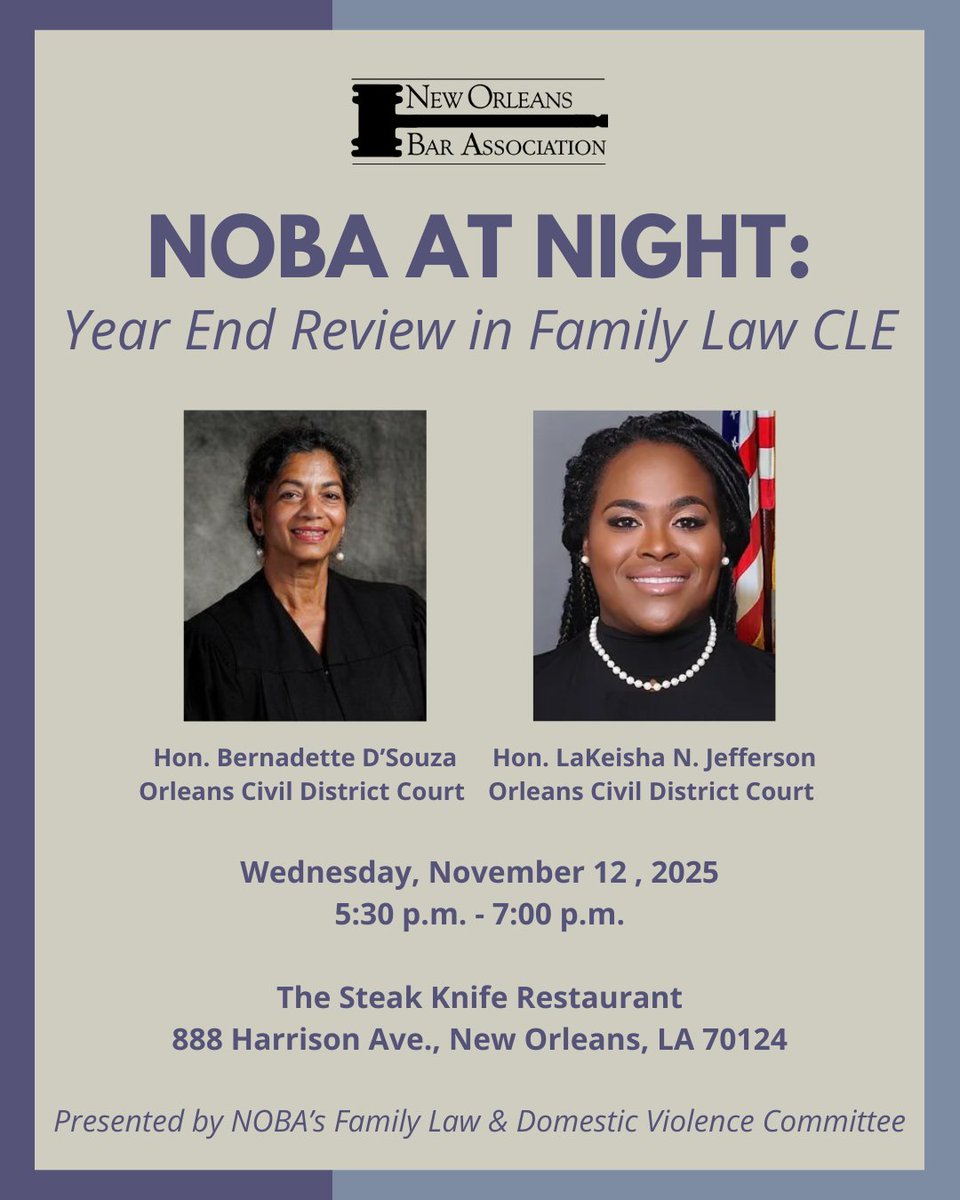 Join us for an engaging evening at Steak Knife Restaurant on 11/12/25. Judges Bernadette D'Souza and LaKeisha Jefferson will present a "Year End Review in Family Law" spotlighting the latest trends in the New Orleans area. bit.ly/49CUY6X