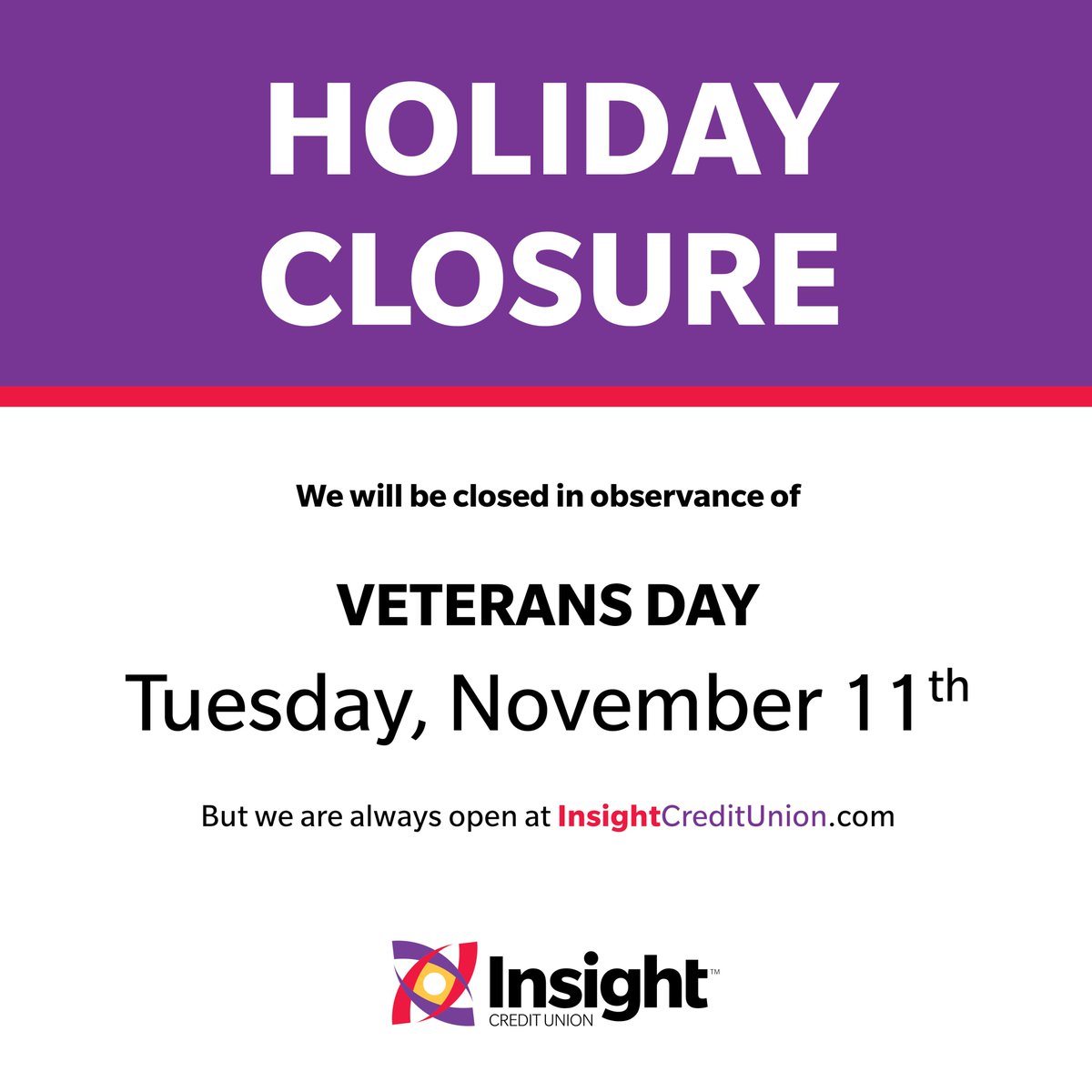 InsightCU's tweet photo. All Insight Offices will be closed Tuesday, November 11th for Veterans Day. Visit our website for more information on special holiday hours! https://t.co/NojkblhWIZ