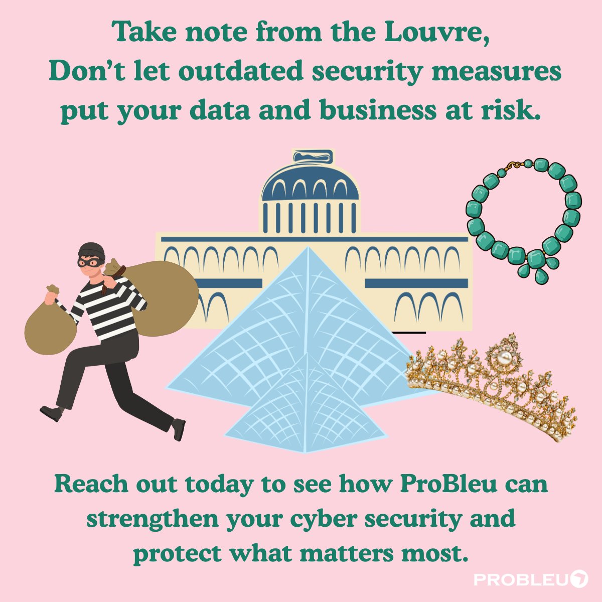 ProBleu's tweet photo. At ProBleu, we help businesses and organizations modernize their cybersecurity posture by continuously assessing and updating defenses, thereby stopping threats. Because just like the Louvre, your defenses are only as strong as their weakest link.

#CyberSecurity #DataProtection https://t.co/dZMRRWhoP6