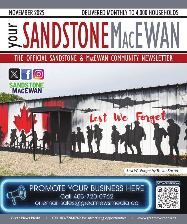 Read Your Sandstone MacEwan Community Newsletter online at sandstonemacewan.com
Lest We Forget 🌸