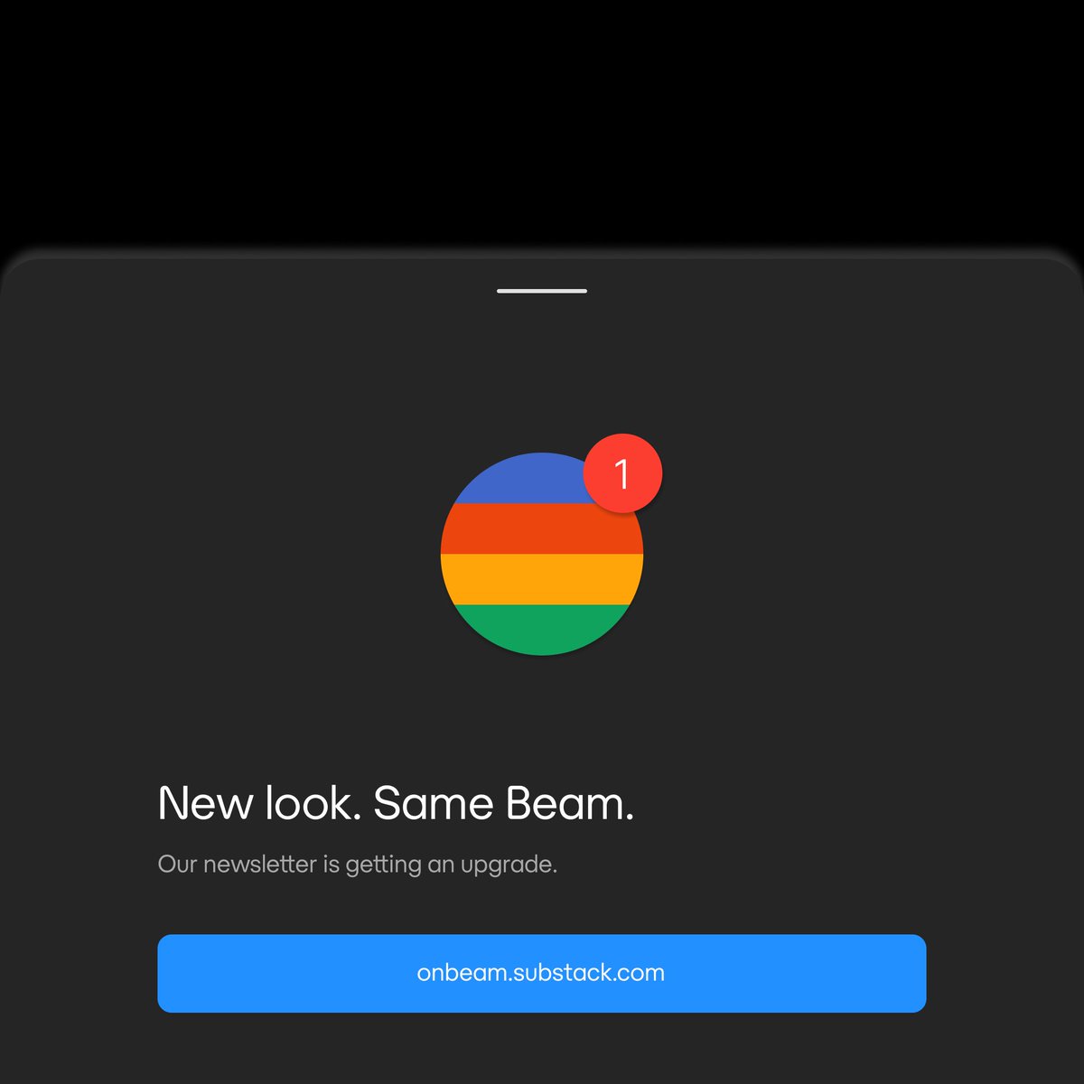 We're sending out a new version of our newsletter real-soon.

Get yours now and sign up!

onbeam.substack.com
