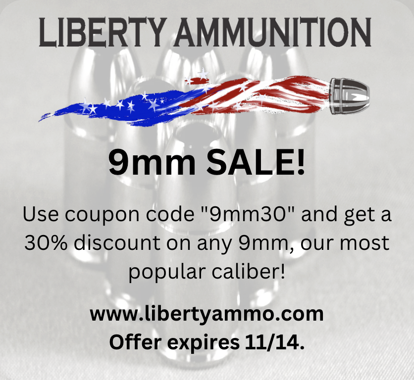 AMMO SALE! We're blowing out our most popular caliber - because you deserve the best!

For a limited time, use coupon code "9mm30" and take 30% off any of our 9mm.  Liberty Ammunitions 9mm is the most powerful 9mm available!

Shop now: libertyammo.com