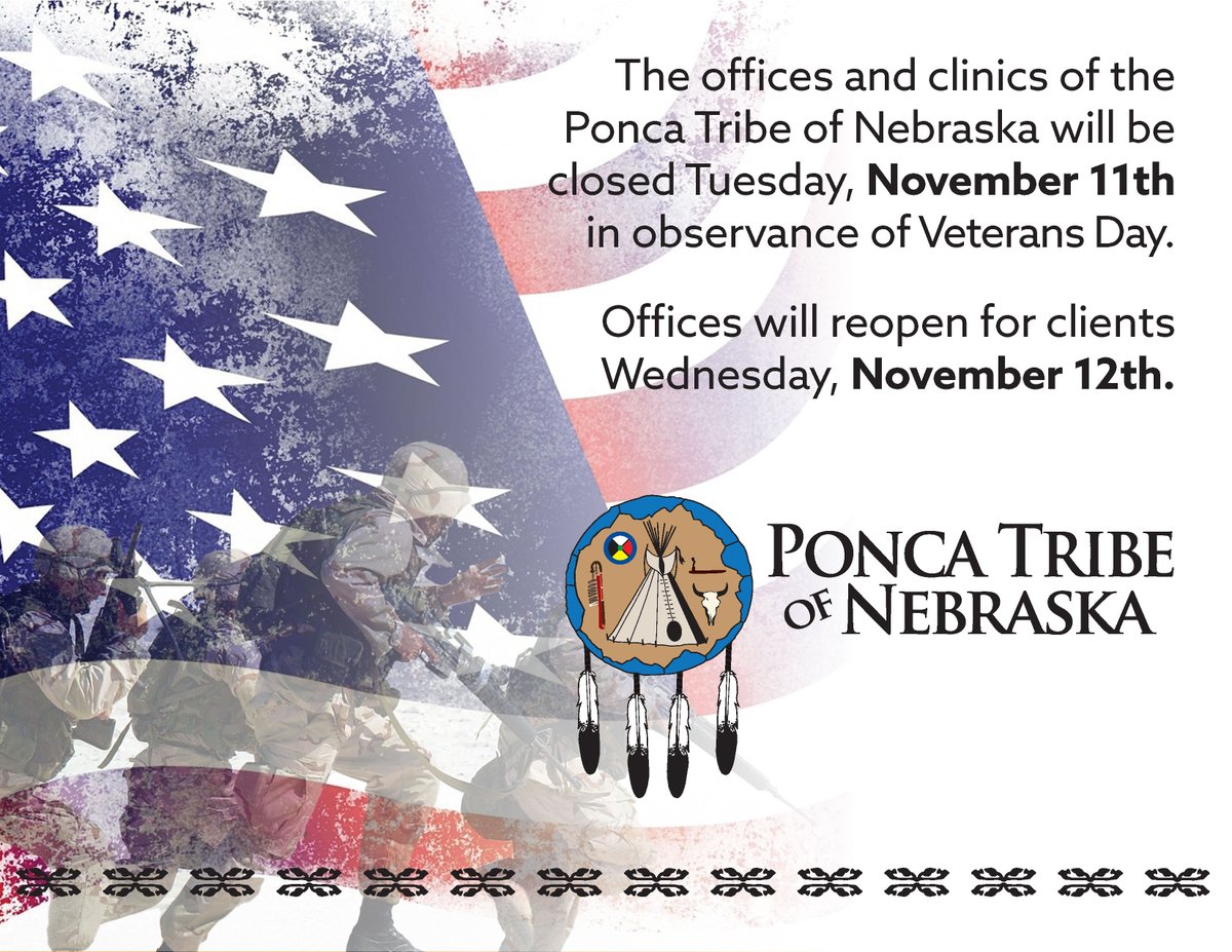 The offices and clinics of the Ponca Tribe of Nebraska will be closed Tuesday, November 11th in observance of Veterans Day.
Offices will reopen for clients Wednesday, November 12th.