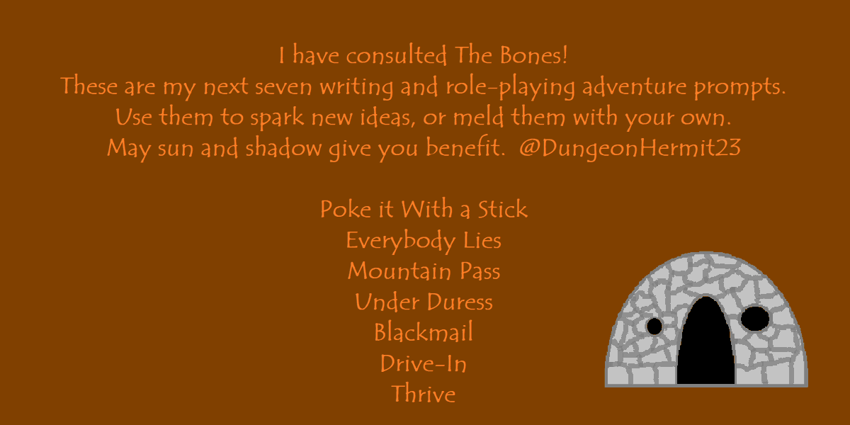 DungeonHermit23's tweet image. 🤔For Your Consideration🤔
From my hut deep in The Black Swamp,
I offer this 292nd collection of #WritingPrompts
for your #DnD style #RolePlaying game, or #writing.
🏰 ⚔️  🐉  🗡️ 🧙‍♂️

Provided for folks following #TTRPG #Dungeon25 #ttrpgcommunity #ttrpgfamily and similar hashtags.