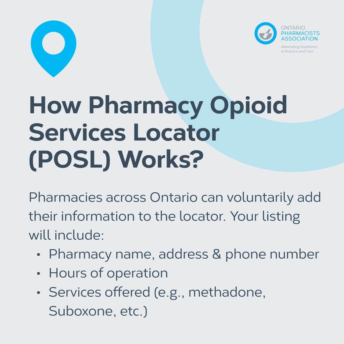 Help patients and providers find your specialized services for opioid use disorder. The OPA Pharmacy Opioid Services Locator (POSL) will connect providers and patients with pharmacies that offer opioid treatment services across Ontario. Add your pharmacy to the locator and play a