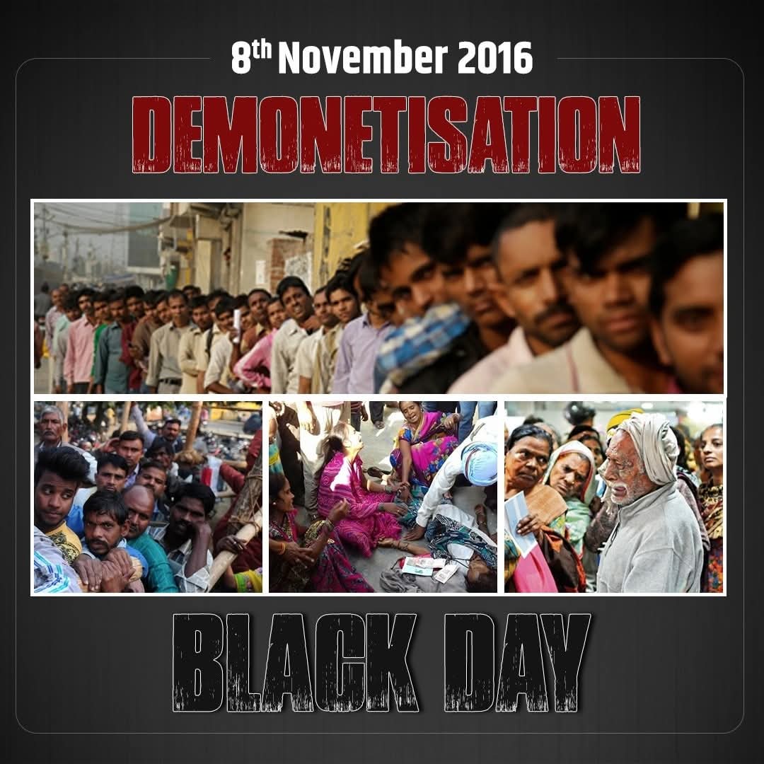8 नवम्बर 2016, वह दिन, जिसने करोड़ों लोगों के जीवन में असहनीय पीड़ा और अव्यवस्था ला दी, और भारतीय अर्थव्यवस्था को गहरी चोट पहुँचाई।

नोटबंदी, मोदी का एक लापरवाह निर्णय, जिसने उभरते भारत की आशाओं को निराशा में बदल दिया।

यह भारत के इतिहास का एक काला दिन है, जिसे भुल पाएंगे।