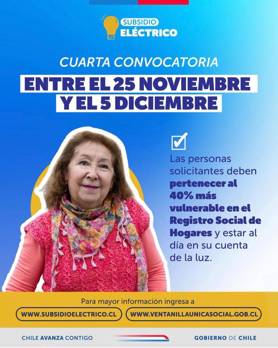 💡 Subsidio Eléctrico

📅 Postulaciones: 25/11 — 5/12

Requisitos:
✅ 40% más vulnerable (RSH)
✅ Cuenta de luz al día
ℹ️ Más info y postulación desde el 25/11:
subsidioelectrico.cl
ventanillaunicasocial.gob.cl
#SubsidioEléctrico #ChileAvanzaContigo