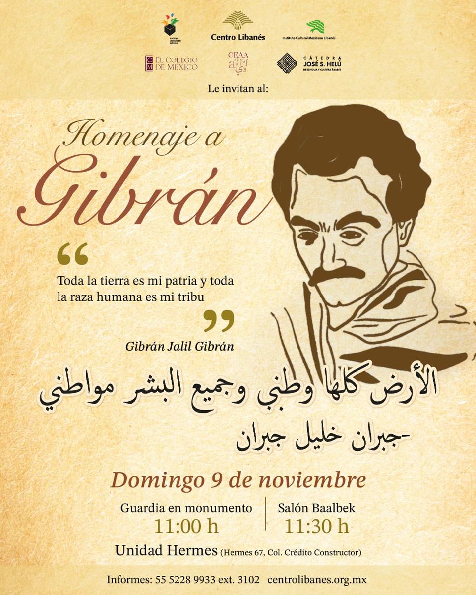 "Toda la tierra es mi patria y toda la raza humana es mi tribu." - Gibrán Jalil Gibrán. 
Únete al homenaje a uno de los grandes de la literatura mundial. 
Dom. 9 de noviembre 
📍 Unidad Hermes (Hermes 67, Col. Crédito Constructor)  
📷 11:00 h 
¡Te esperamos!