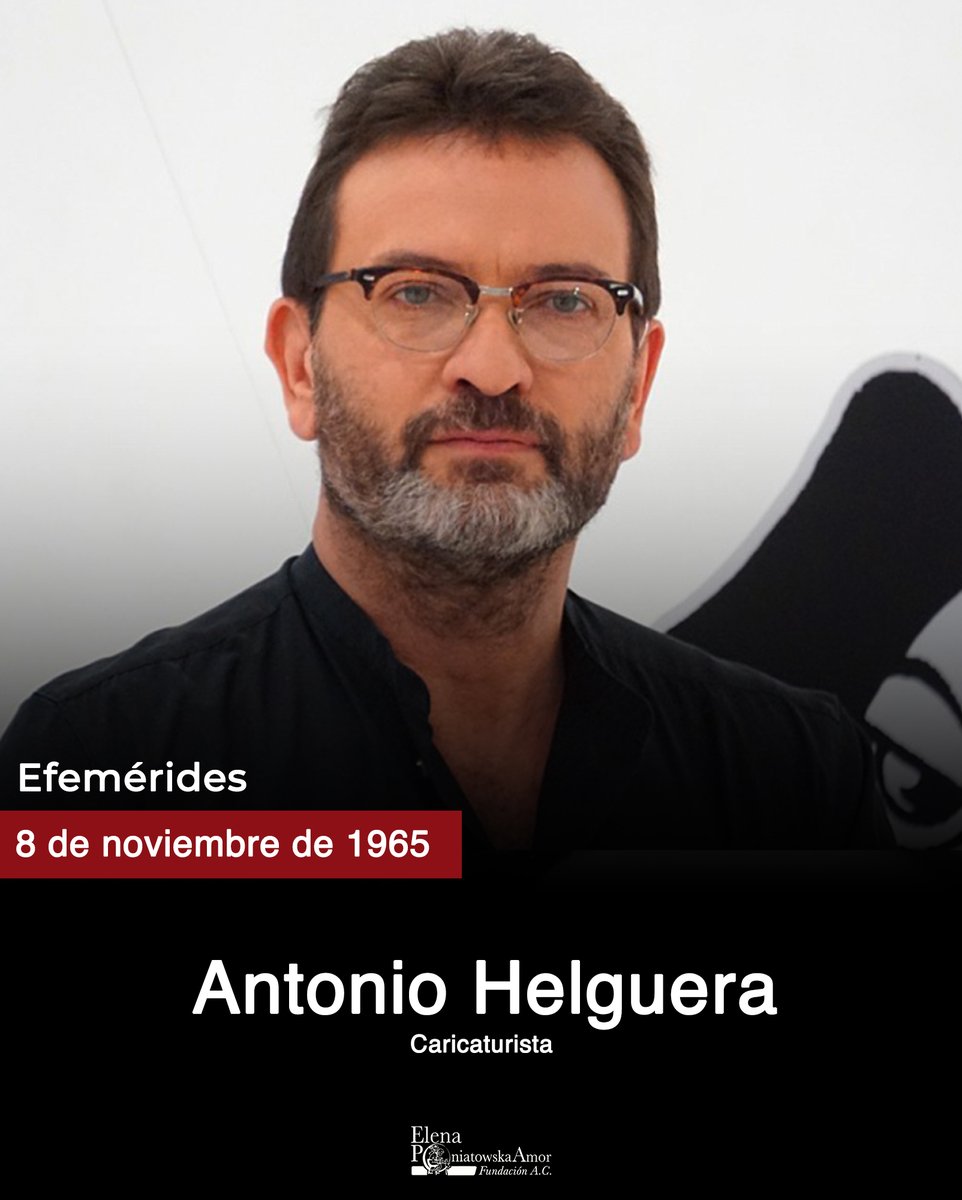 #UnDiaComoHoy de 1965 nace el caricaturista mexicano Antonio Helguera, maestro agudo e ingenioso de la crítica gráfica y defensor de las causas justas en México.