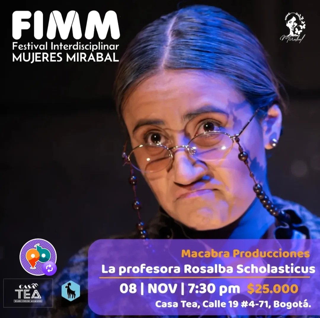 🟣Festival Interdisciplinar MUJERES MIRABAL🟣
🎉Vamos a celebrar con teatro, en todo el corazón de la ciudad🎉
#VamosAlTeatro
📍Sala: CASA TEA 
🎭Obra: La Profesora Rosalba Scholasticus
🟢Grupo: Macabra Producciones 
📆Fecha:Sábado 8 de noviembre
🕛Hora:7:30pm
🎟️Boletería:$25.000