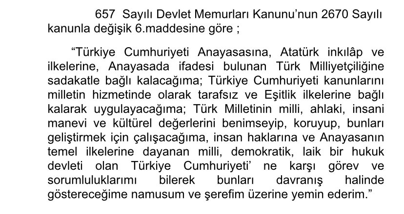 “Türkiye Cumhuriyeti Anayasasına, Atatürk inkılâp ve ilkelerine, Anayasada ifadesi bulunan Türk Milliyetçiliğine sadakatle bağlı kalacağıma; …
Kemalistler verdiğiniz sözün karşılığını istiyor sizden. Kızmaya hakkınız yok. Biz kızabiliriz. Çünkü biz Allaha söz verdik.