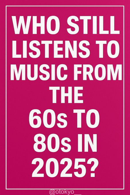 Who still listens to music from the 1960s to the 1980s in the year 2025 ? 🤔🤔