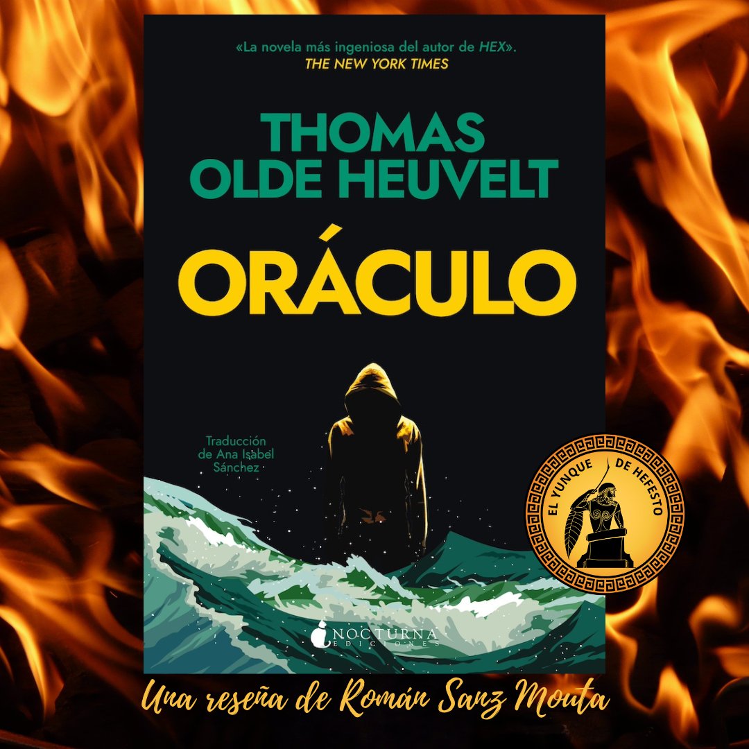 “Una de las novelas con el mejor arranque que he podido disfrutar… te sorprende, te obsesiona y te absorbe.”

<a href="/RomanSanzMouta/">Román W. Sanz Mouta</a> reseña Oráculo, la nueva novela de Thomas Olde Heuvelt publicada por <a href="/NocturnaEd/">Nocturna</a> 

elyunquedehefesto.com/oraculo-thomas…