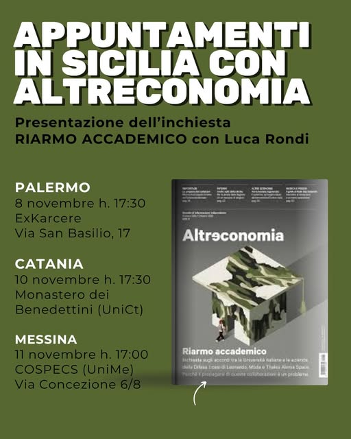 Green flyer background with white text announcing events in Sicily for Altreconomia presentation of Riarme Accademico investigation with Luca Rondi. Details Palermo event on November 8 at 17:30 at ExKarcere Via San Basilio 17. Lists Catania event on November 10 at 17:30 at Monastero dei Benedettini UniCt. Includes Messina event on November 17 at 19:00 at COSPECS UniMe Via Concezione 6. Features book cover with camouflage pattern and title Altreconomia.