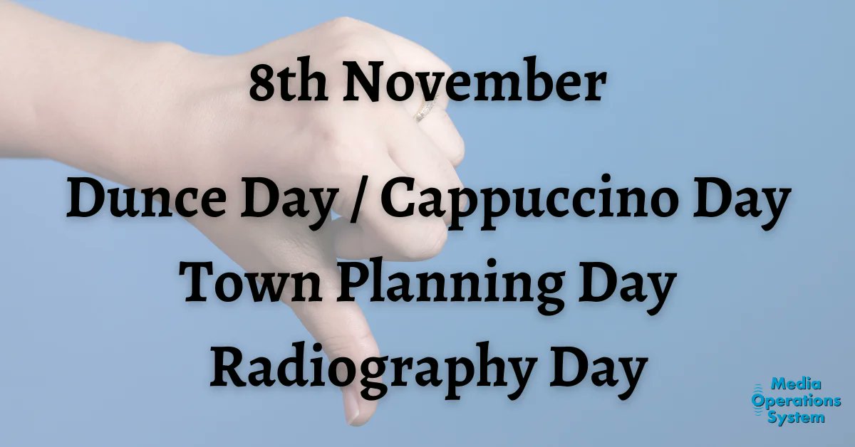 MediaOpsSystem's tweet image. The 8th of November is:

Dunce Day

Town Planning Day

Cappuccino Day

Radiography Day

#NationalDay #DunceDay #WorldTownPlanningDay #TownPlanningDay #World Urbanism Day #CappuccinoDay #WorldRadiographyDay #MakingRadioEasy