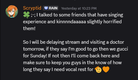 Scrypt1dVT's tweet image. 🍀Bringing the announcement here too - I will be taking tomorrow off to rest my voice and see a doctor!

My throat has been hurting for 2 days straight now, I vastly overdid it and thankfully got some good advice for proper voice training next time.

Will upd8 ya after my visit!